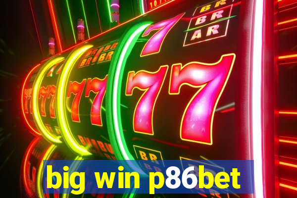 big win p86bet